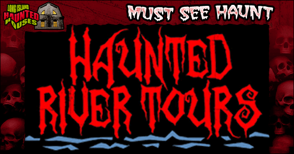 Haunted River Tour in Brookhaven NY - Queens Haunted Houses